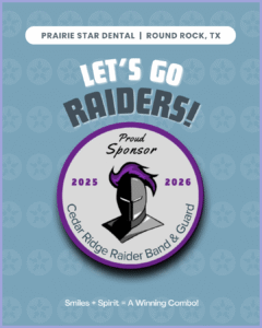Promotional graphic for Prairie Star Dental supporting the Cedar Ridge Raider Band & Guard in Round Rock for 2025-2026, featuring a knight logo and "Let's Go Raiders!" text.