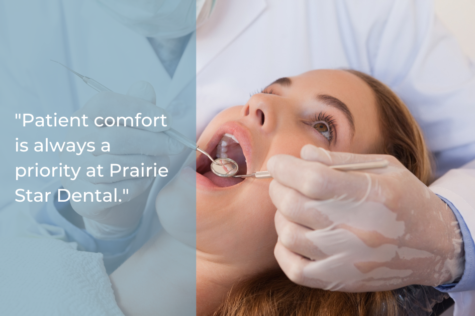 A dentist wearing gloves examines a patient's mouth with dental instruments. Text on image reads, "Patient comfort is always a priority during every step-by-step Dental exam at Prairie Star Dental.
